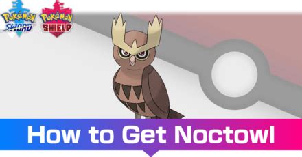 Noctowl Location, Learnset, and Evolution .